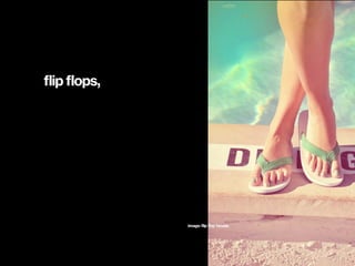 flip flops,
image: flip flop fanatic
 
