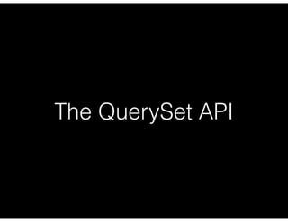 QuerySets are Lazy 
 