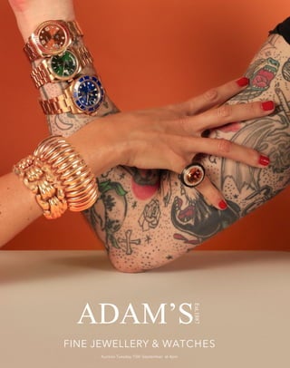 1
ADAM’S
Est.1887
FINE JEWELLERY & WATCHES
Auction Tuesday 15th September at 4pm
 