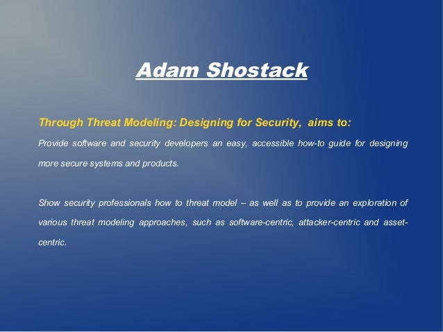 Adam Shostack A Closer Look At Threat Modeling Adam Shostack A Closer Look At Threat Modeling