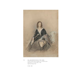 73	 WILLIAM BROCAS RHA (1794-1868)
Portrait of Maria Shaw, Daughter of Sir Frederick Shaw
Watercolour, 47 x 35cm (18½ x 13¾’’)
Signed and dated 1843
€ 300 - 500
 