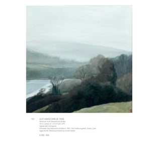 101	 GUY HANSCOMB (B.1968)
Reservoir from Glassamucky Brakes
Oil on canvas, 61 x 61cm (24 x 24”)
Signed with monogram
Exhibited: Guy Hanscomb Exhibition, 2001, The Frederick gallery, Dublin, Cata-
logue No.46. Where purchesed by current owner.
€ 600 - 800
 