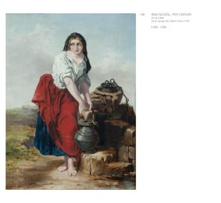 138	 IRISH SCHOOL, 19TH CENTURY
Girl at a Well
Oil on canvas, 40 x 30cm (15¾ x 11¾’’)
€ 600 - 1,000
 