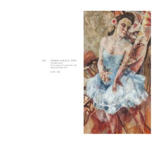 163	 DONAGH HURLEY (C. 20TH)
The Ballet Dancer
Oil on canvas, 81.5 x 46cm (32 x 18’’)
Signed and dated 1947
€ 250 - 350
 