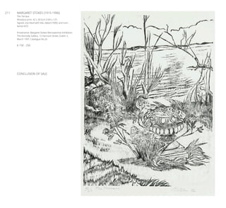 211	 MARGARET STOKES (1915-1996)
The Terrace
Woodcut print, 42 x 30.5cm (16¼ x 12”)
Signed, inscribed with title, dated (19)’82 and num-
bered 4/25
Provenance: Margaret Stokes Retrospective Exhibition,
The Kennedy Gallery, 12 Harcourt Street, Dublin 2,
March 1997, Catalogue No.26
€ 150 - 250
	 CONCLUSION OF SALE
 