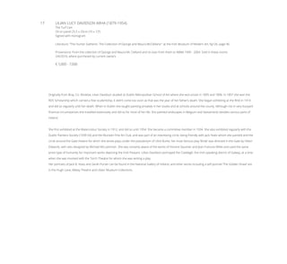 17	 LILIAN LUCY DAVIDSON ARHA (1879-1954)
The Turf Cart
Oil on panel 25.5 x 33cm (10 x 13”)
Signed with monogram
Literature: “The Hunter Gatherer, The Collection of George and Maura McClelland “ at the Irish Museum of Modern Art, fig126, page 96.
Provenance: From the collection of George and Maura Mc Clelland and on loan from them to IMMA 1999 - 2004. Sold in these rooms
2/6/2010, where purchesed by current owners.
€ 5,000 - 7,000
Originally from Bray, Co. Wicklow, Lilian Davidson studied at Dublin Metropolitan School of Art where she won prizes in 1895 and 1896. In 1897 she won the
RDS Scholarship which carried a free studentship, it didn’t come too soon as that was the year of her father’s death. She began exhibiting at the RHA in 1914
and did so regularly until her death. When in Dublin she taught painting privately in her studio and at schools around the county. Although not in very buoyant
financial circumstances she travelled extensively and did so for most of her life. She painted landscapes in Belgium and Switzerland, besides various parts of
Ireland.
She first exhibited at the Watercolour Society in 1912, and did so until 1954. She became a committee member in 1934. She also exhibited regularly with the
Dublin Painters Society (1939-54) and the Munster Fine Art Club, and was part of an interesting circle, being friendly with Jack Yeats whom she painted and the
circle around the Gate theatre for which she wrote plays under the pseudonym of Ulick Burke, her most famous play ‘Bride’ was directed in the Gate by Hilton
Edwards, with sets designed by Michael McLiammoir. She was certainly aware of the works of Honore Daumier and Jean Francois Millet and used the same
proto type of humanity for important works depicting the Irish Peasant. Lillian Davidson portrayed the Claddagh, the Irish-speaking district of Galway, at a time
when she was involved with the Torch Theatre for whom she was writing a play.
Her portraits of Jack B. Yeats and Sarah Purser can be found in the National Gallery of Ireland, and other works including a self portrait ‘The Golden Shawl’ are
in the Hugh Lane, Abbey Theatre and Ulster Museum Collections.
 