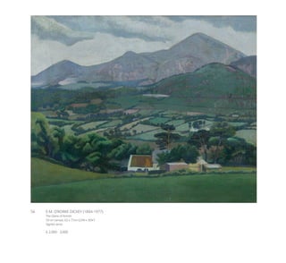56	 E.M. O’RORKE DICKEY (1894-1977)
The Glens of Antrim
Oil on canvas, 63 x 77cm (23¾ x 30¼’’)
Signed verso
€ 2,000 - 3,000
 