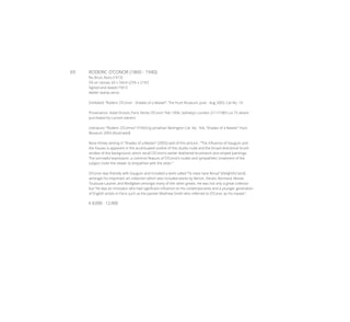 69	 RODERIC O’CONOR (1860 - 1940)
Nu Brun, Assis (1913)
Oil on canvas, 65 x 54cm (25½ x 21¼”)
Signed and dated (19)13
Atelier stamp verso
Exhibited: “Roderic O’Conor - Shades of a Master”, The Hunt Museum, June - Aug 2003, Cat No. 19
Provenance: Hotel Drovot, Paris ‘Vente O’Conor’ Feb 1956; Sotheby’s London 2/11/1983 Lot 72 where
purchased by current owners
Literature: “Roderic O’Connor” (1992) by Jonathan Benington Cat. No. 164; “Shades of a Master” Hunt
Museum 2003 (illustrated)
Nora Hickey writing in “Shades of a Master” (2003) said of this picture:- “The influence of Gauguin and
the Fauves is apparent in the accentuated outline of this studio nude and the broad directional brush-
strokes of the background, which recall O’Conor’s earlier feathered brushwork and striped paintings.
The sorrowful expression, a common feature of O’Conor’s nudes and sympathetic treatment of the
subject invite the viewer to empathise with the sitter.”
O’Conor was friendly with Gauguin and included a work called “Te nave nave fenua” (Delightful land)
amongst his important art collection which also included works by Renoir, Derain, Bonnard, Manet,
Toulouse-Lautrec and Modigliani amongst many of the other greats. He was not only a great collector
but “he was an innovator who had significant influence on his contemporaries and a younger generation
of English artists in Paris such as the painter Matthew Smith who referred to O’Conor as his master”.
€ 8,000 - 12,000
	
 