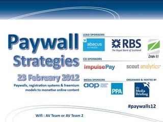#paywalls12
Wifi : AV Team or AV Team 2
 