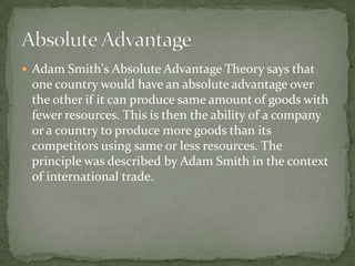  Adam Smith's Absolute Advantage Theory says that
one country would have an absolute advantage over
the other if it can p...