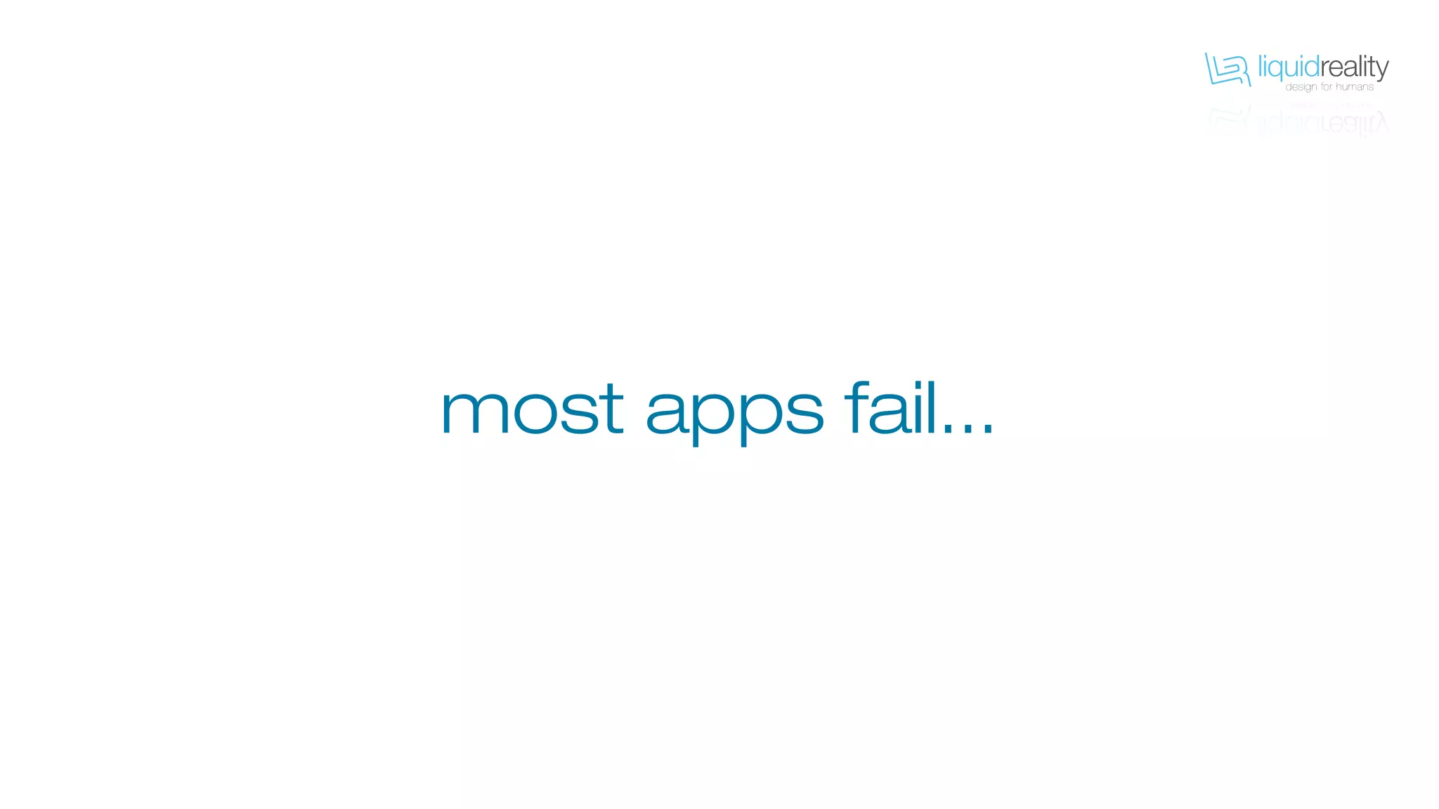 most apps fail...
 