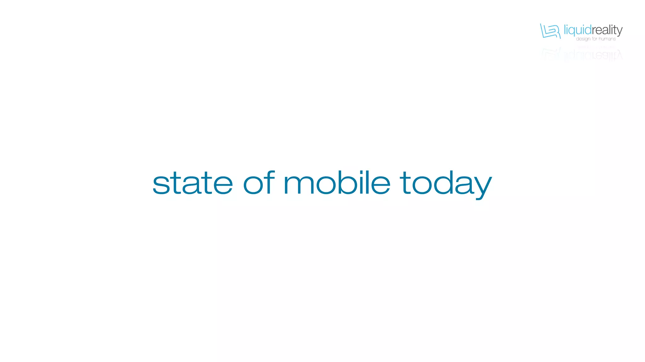 state of mobile today
 