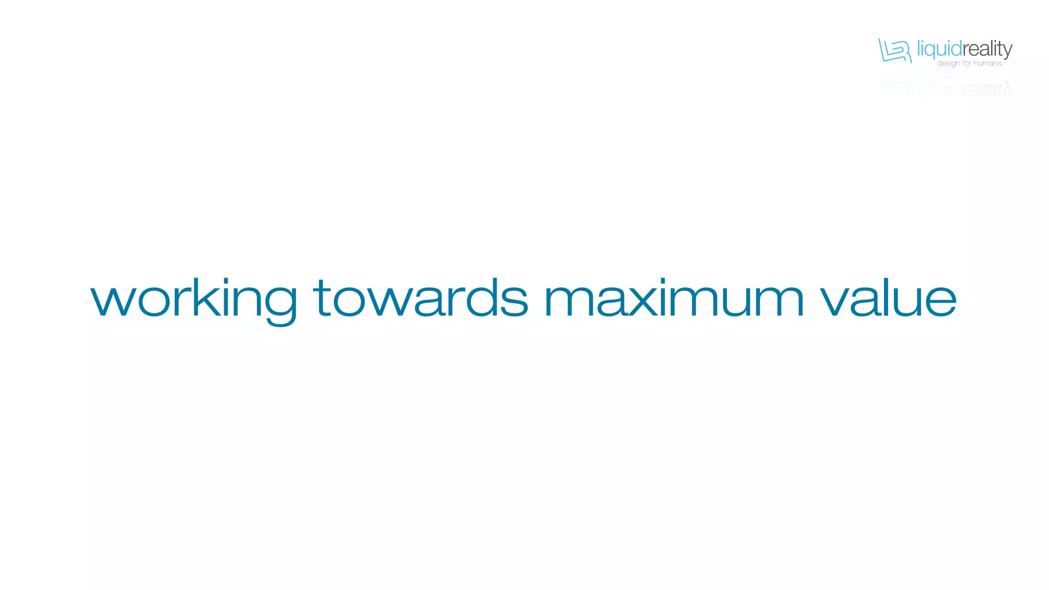 working towards maximum value
 