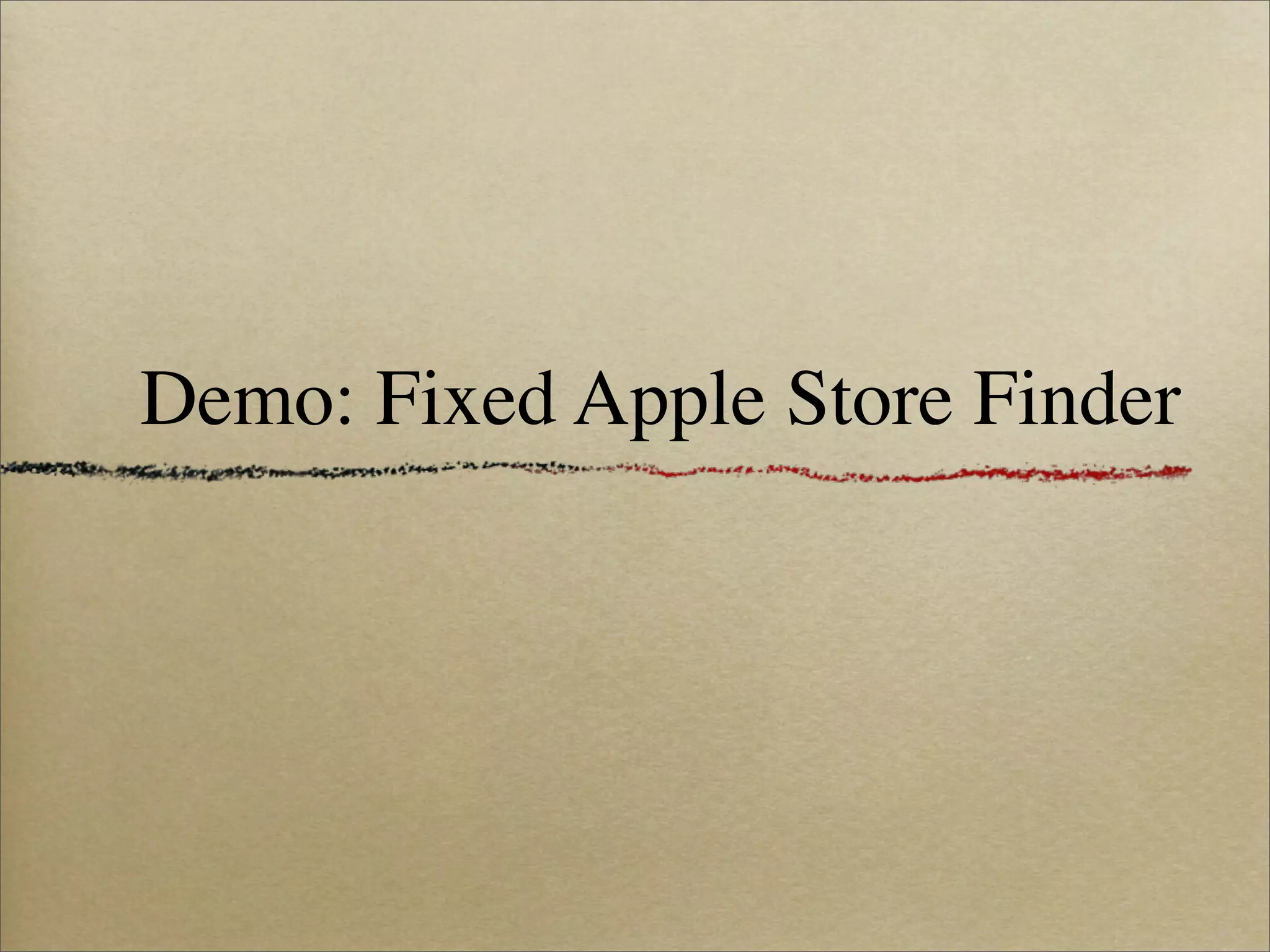 Demo: Fixed Apple Store Finder
 