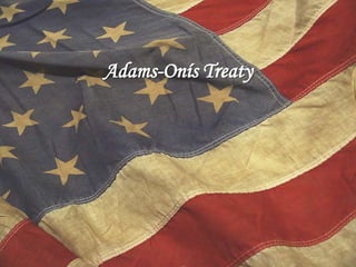 Adams-Onís Treaty
 