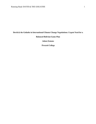 Running Head: DAVID & THE GOLIATHS 1
David & the Goliaths in International Climate Change Negotiations: Urgent Need for a
...