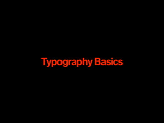 Typography Basics
Sean Adams
 