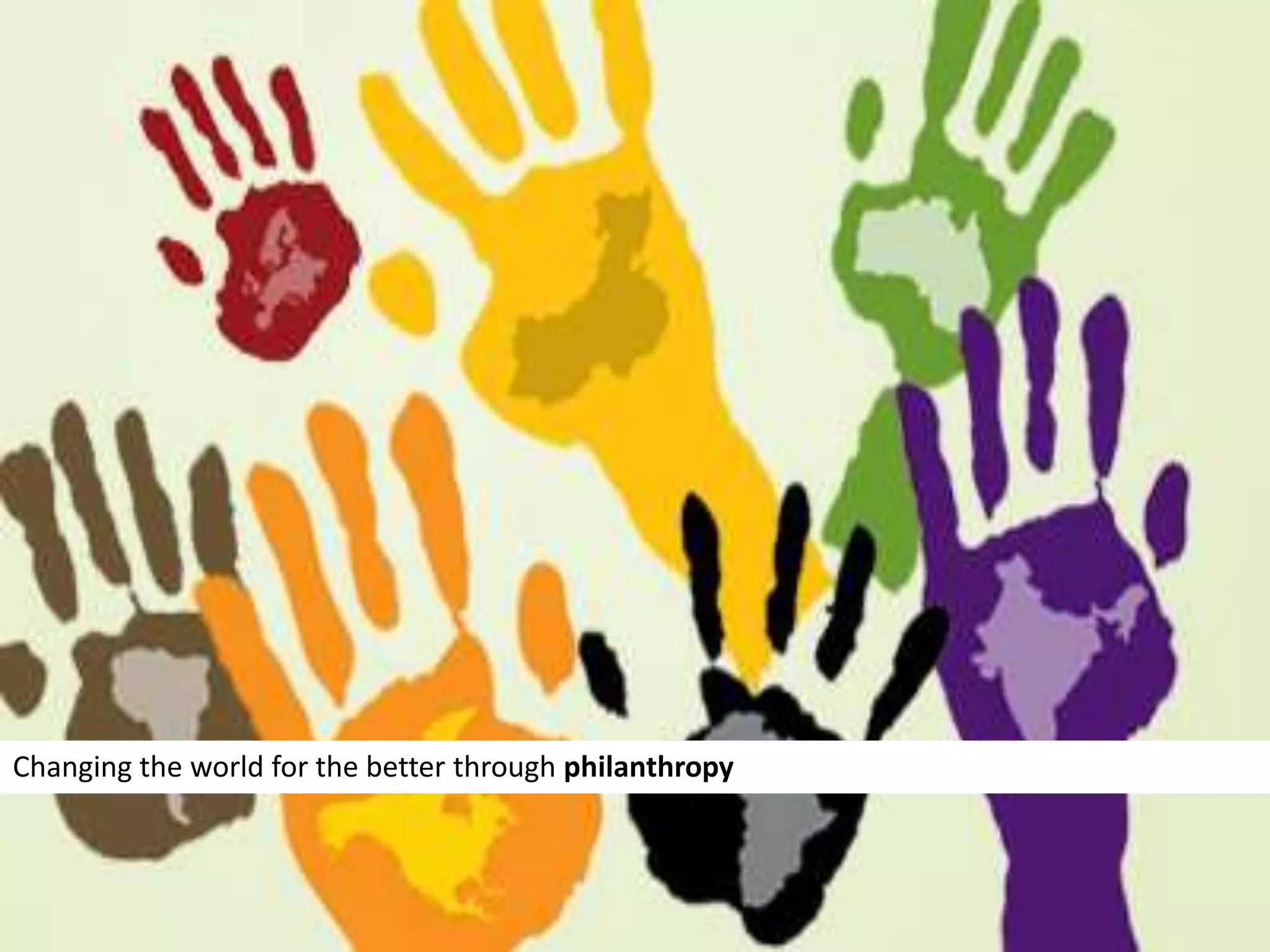 Changing the world for the better through philanthropy
 