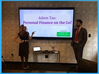Adam Tau: Personal Finance on the Go!