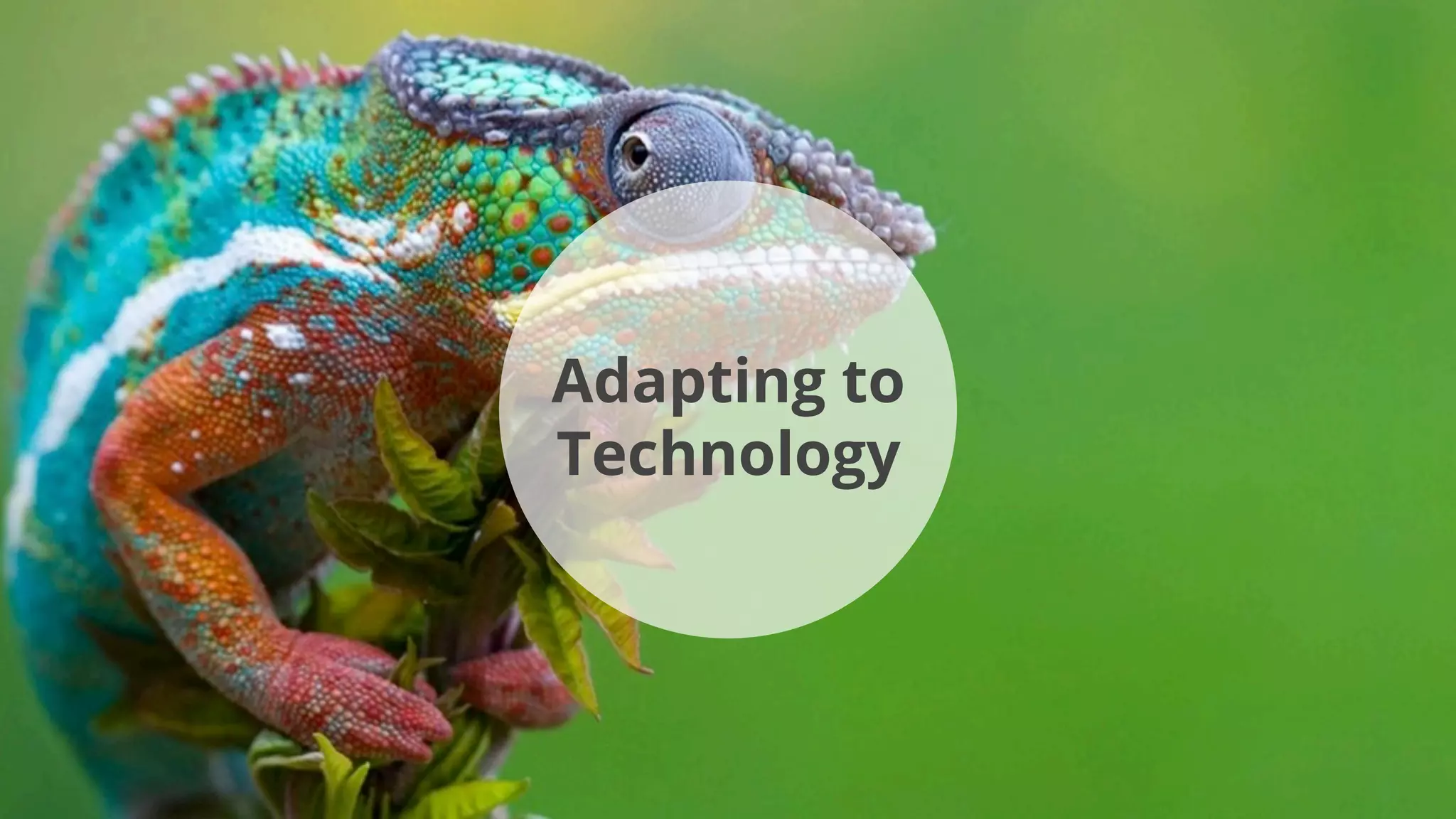 Adapting to
Technology
 