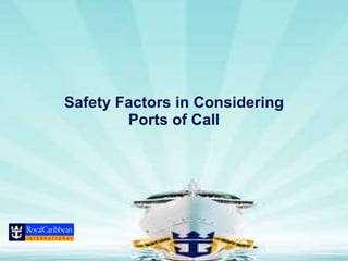 Safety Factors in Considering Ports of Call 