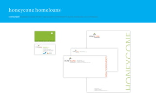 honeycone homeloans
STATIONERY BUSINESS CARDS FRONT / BACK, WITH COMPLIMENTS SLIP, DL ENVELOPE, A4 LETTERHEAD




                                                                                                                                                                                                                                                       HONEYCONE
                                                                                                                                                                            HONEYCONE
                                                                                                                                                                                       HOME
                                                                                                                                                                                         MELOANS




                          HONEYCONE
                          HONEYCONE       Costas Louras Dip Fin Serv
                              HOME
                                MELOANS   Mortgage & Finance Specialist
                                          Level 25 Chiﬂey Tower
                                          2 Chifley Square Sydney NSW 2000
                                          T 1300 996 997 M 0433 996 997 F 02 8580 5060
                                          E costas@honeycone.biz www.honeycone.biz
                                          ABN 74 121 683 136                                     HONEYCONE         If undelivered, please return to:
                                                                                                                   Level 27 / 101 Collins St Melbourne VIC 3000
                                                                                                     HOME
                                                                                                       MELOANS




                                                                                                                                                                                                                                    WITH COMPLIMENTS
                                                                                         HONEYCONE
                                                                                                         Level 25 Chifley Tower
                                                                                                         2 Chifley Square Sydney NSW 2000
                                                                                                         T 1300 996 997 F 02 8580 5060
                                                                                             HOME
                                                                                               MELOANS   E info@honeycone.biz www.honeycone.biz                   ABN 74 121 683 136




                                                                                                                                                                                       Level 25 Chifley Tower
                                                                                                                                                                                       2 Chifley Square Sydney NSW 2000
                                                                                                                                                                                       T 1300 996 997 F 02 8580 5060
                                                                                                                                                                                       E info@honeycone.biz www.honeycone.biz   ABN 74 121 683 136
 