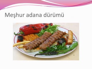 Meşhur adana dürümü
 