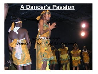 A Dancer's Passion Amina Heckstall  Cultural Performing Arts Specialist 