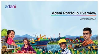 Adani Portfolio Overview
January,2023
 
