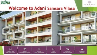 Welcome to Adani Samsara Vilasa
 