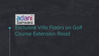 Exclusive Villa Floors on Golf
Course Extension Road
 