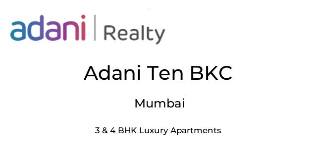 R
Adani Ten BKC
Mumbai
3 & 4 BHK Luxury Apartments
 