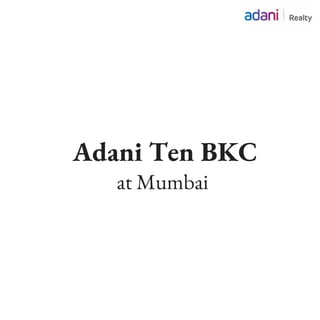 Adani Ten BKC
at Mumbai
 