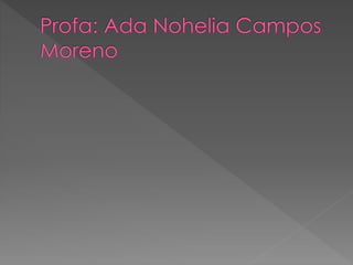 Ada nohelia  campos moreno