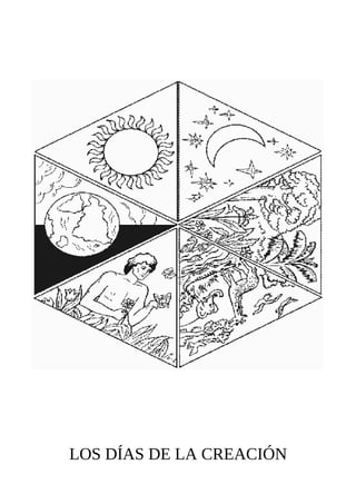 LOS DÍAS DE LA CREACIÓN
 