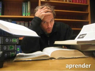 aprender	
  
 