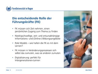 Folie
Die entscheidende Rolle der
Führungskräfte (FK)
• FK müssen sich Zeit nehmen, einen
persönlichen Zugang zum Thema zu...