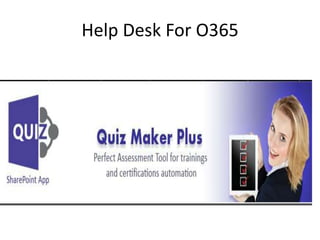 Help Desk For O365
 