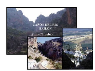 CAÑÓN DEL RÍO
BAILÓN
(Córdoba)
 