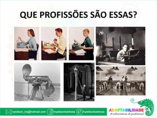 QUE PROFISSÕES SÃO ESSAS?  