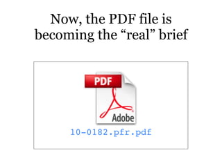 Now, the PDF file is
becoming the “real” brief




     10-0182.pfr.pdf
 
