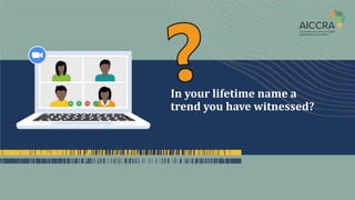 In your lifetime name a
trend you have witnessed?
 