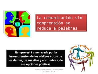 LA IMPREDECIBILIDAD A LARGO PLAZO.La ecología de la acción nos invita no a la inacción sino a la apuesta que reconoce sus riesgos a  la estrategia que permite modificar incluso anular la acción emprendida.Adaptación Edgar Morin  LOS VII SABERES DE LA EDUCACIÓN 