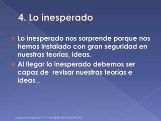 Imprinting Cultural, marca al humano desde su nacimiento: familiar, escolar,profesional.Adaptación Edgar Morin  LOS VII SABERES DE LA EDUCACIÓN 