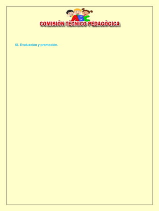 IX. Evaluación y promoción.
 