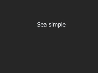 Sea simple
 