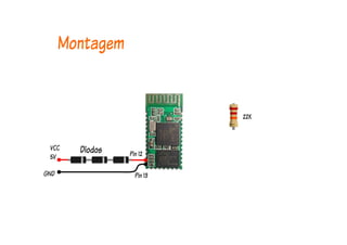 Montagem
Diodos Pin 12
Pin 13
VCC
5V
GND
22K
 