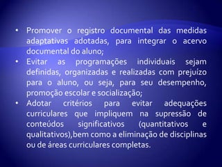 À alternação do nível de abstração, oferecendo recursos de apoio;