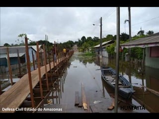 Defesa Civil Estado do Amazonas HUMAITÁ 
 