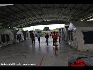 Defesa Civil Estado do Amazonas HUMAITÁ 
 